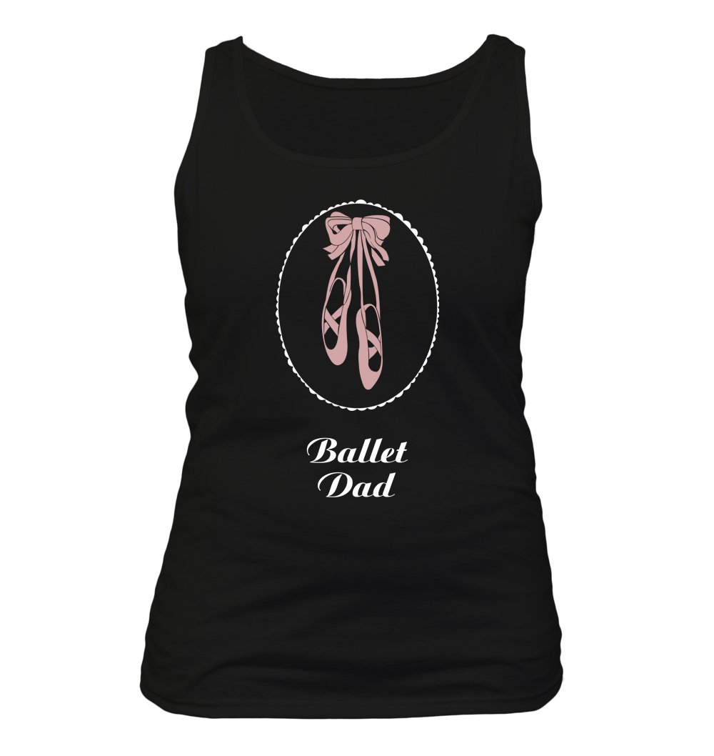 Funny Ballet Dad Humor Women's Tank Top - Perfect Gift for Dance Moms & Dancers - Great for Dance Classes, Recitals & Casual Wear