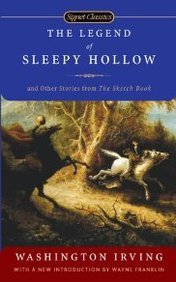 The Legend of Sleepy Hollow and Other Classic American Ghost Stories - Washington Irving's Gothic Tales for Halloween Reading & Literature Lovers