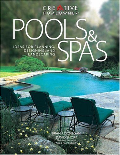 Pools & Spas: The Ultimate Guide to Design, Maintenance and Enjoyment - Perfect for Backyard Relaxation, Family Gatherings and Luxury Home Improvement