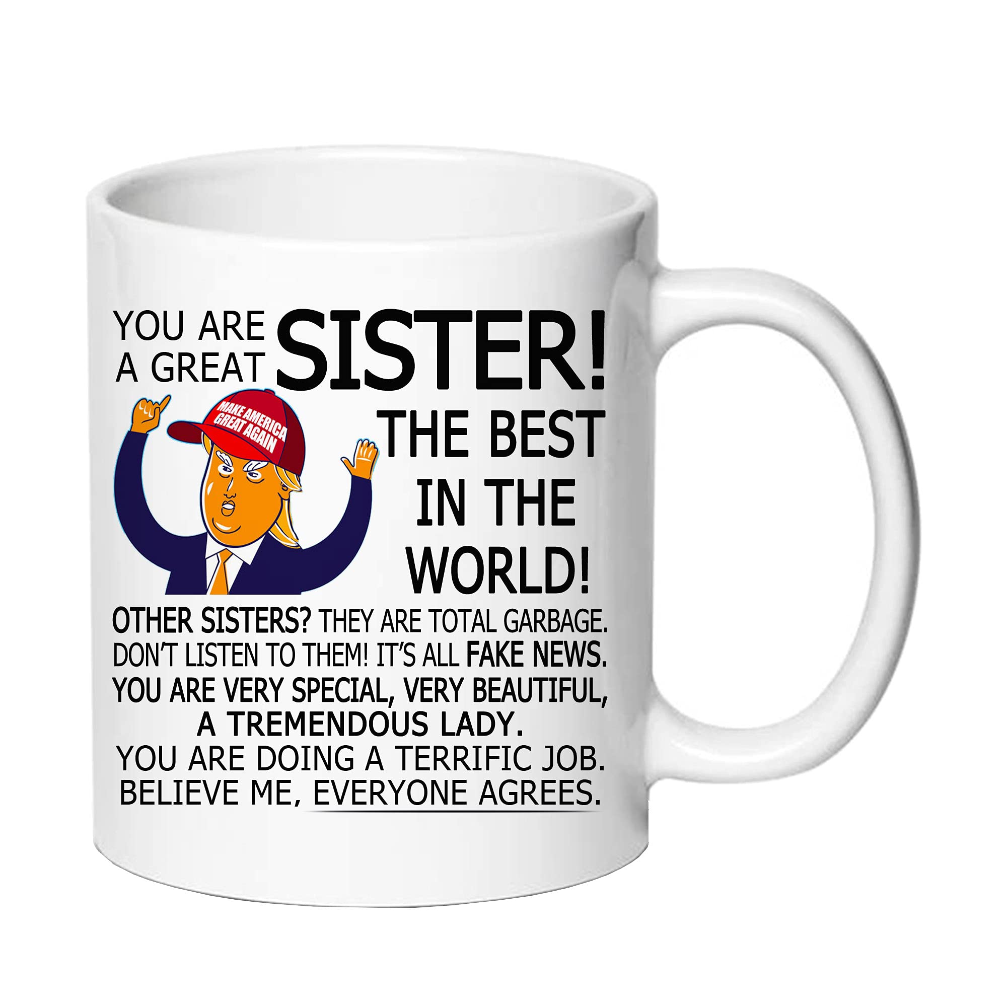 Trump Sister Gifts - Best Sister Coffee Mugs for Women | Funny You're A Great Sister Trump Tea Cup | Perfect Birthday, Christmas, Mothers Day Gift for Sister, Brother or Grandma | Great for Family Gatherings & Coffee Lovers