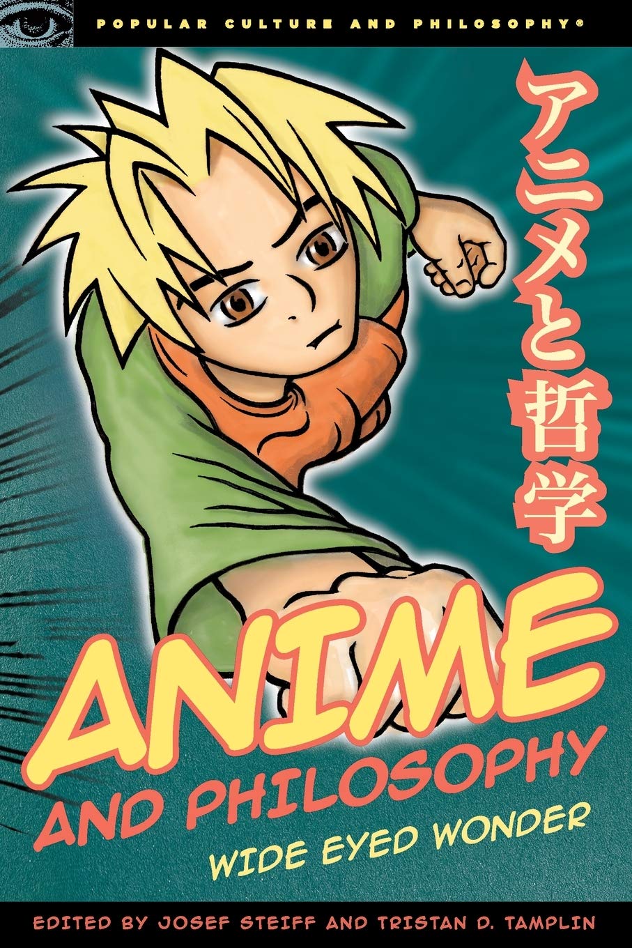 Anime and Philosophy: Wide Eyed Wonder - Exploring Japanese Animation Through Philosophical Lens | Perfect for Anime Fans, Philosophy Students & Pop Culture Enthusiasts