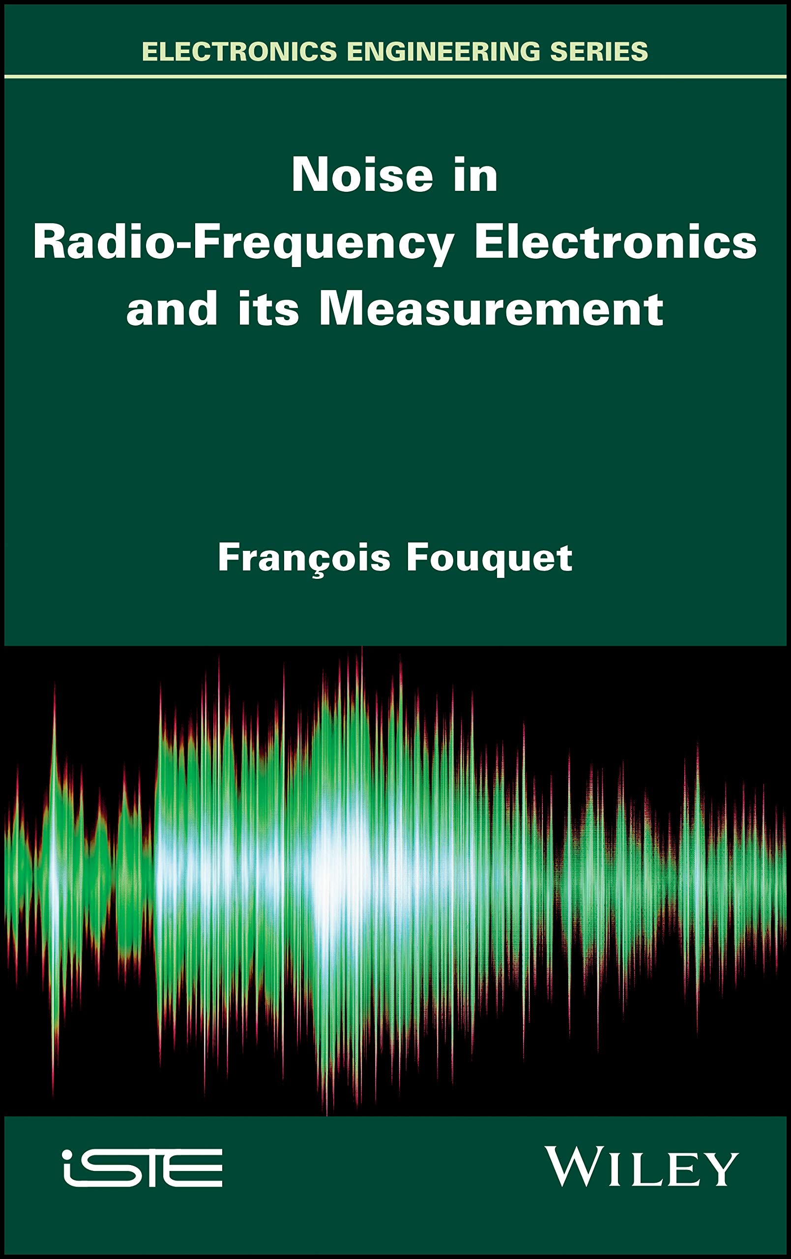 Radio-Frequency Electronics Noise Measurement Book - Wiley-ISTE Series | RF Signal Analysis Guide for Engineers & Researchers | Perfect for Lab Testing & Electronic Design Optimization