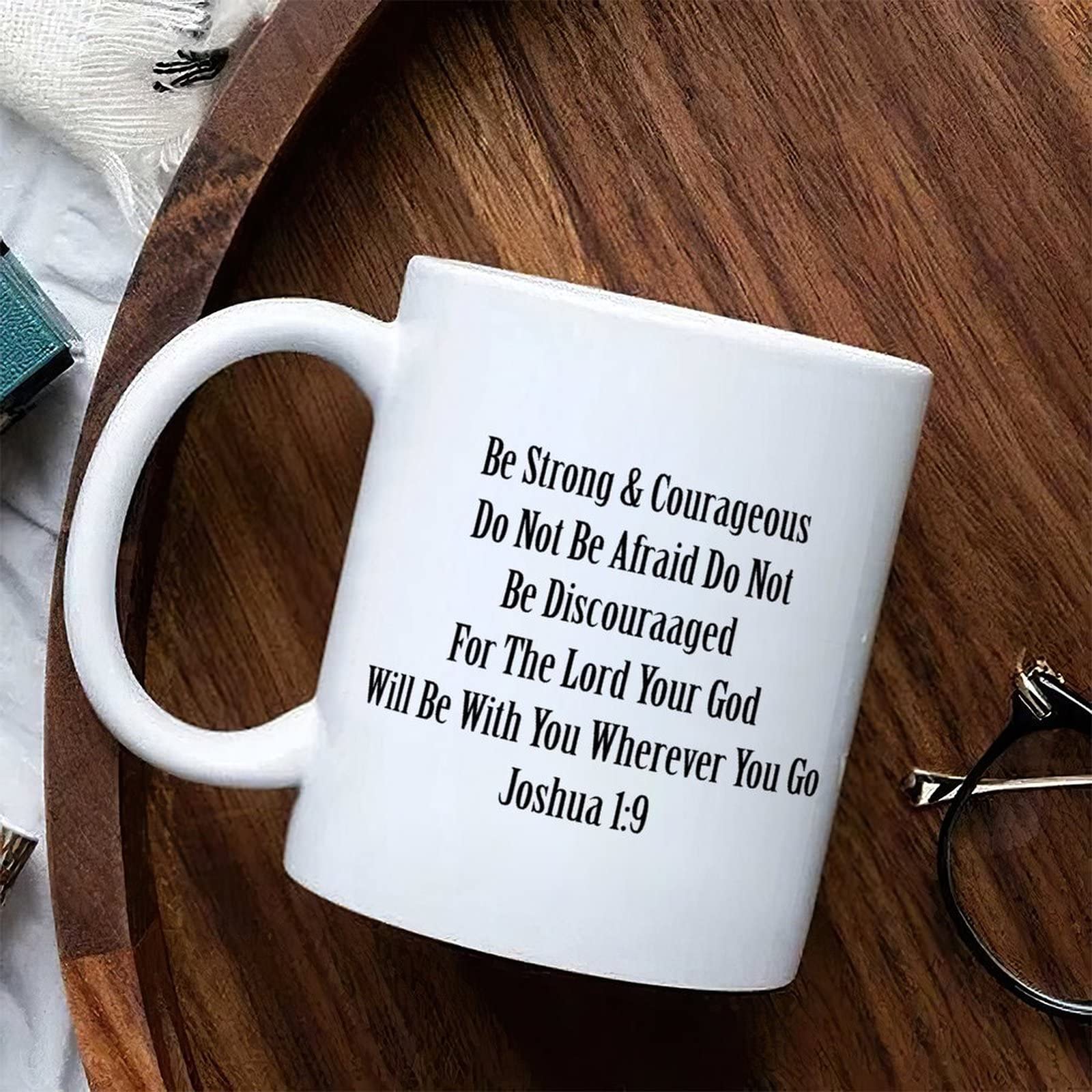 Be Strong & Courageous 11oz Ceramic Coffee Mug - Inspirational Gift for Coworkers, Men & Women - Perfect for Office, Home & Daily Motivation