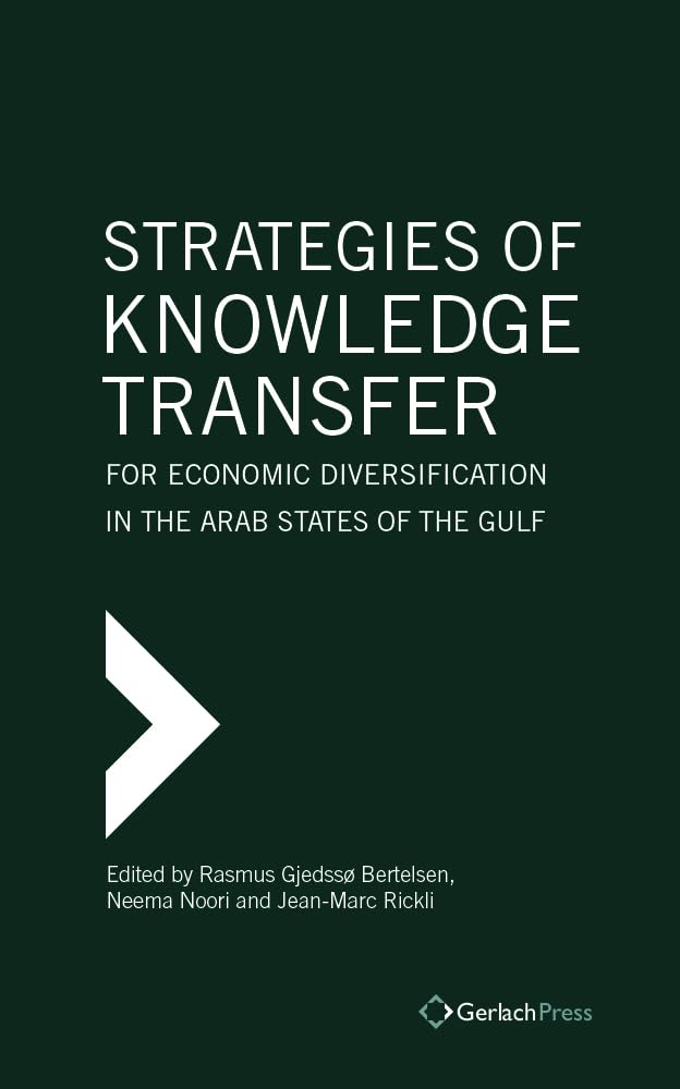 Knowledge Transfer Strategies for Economic Diversification in Gulf Arab States - Gulf Research Centre Book Series | Business & Economic Development Guide for Middle East Markets