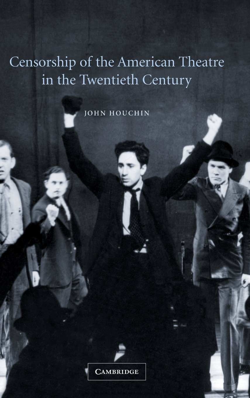 20th Century American Theatre Censorship - History & Analysis | Cambridge Studies in American Theatre & Drama Vol.16 | Academic Research for Theatre Students & Historians