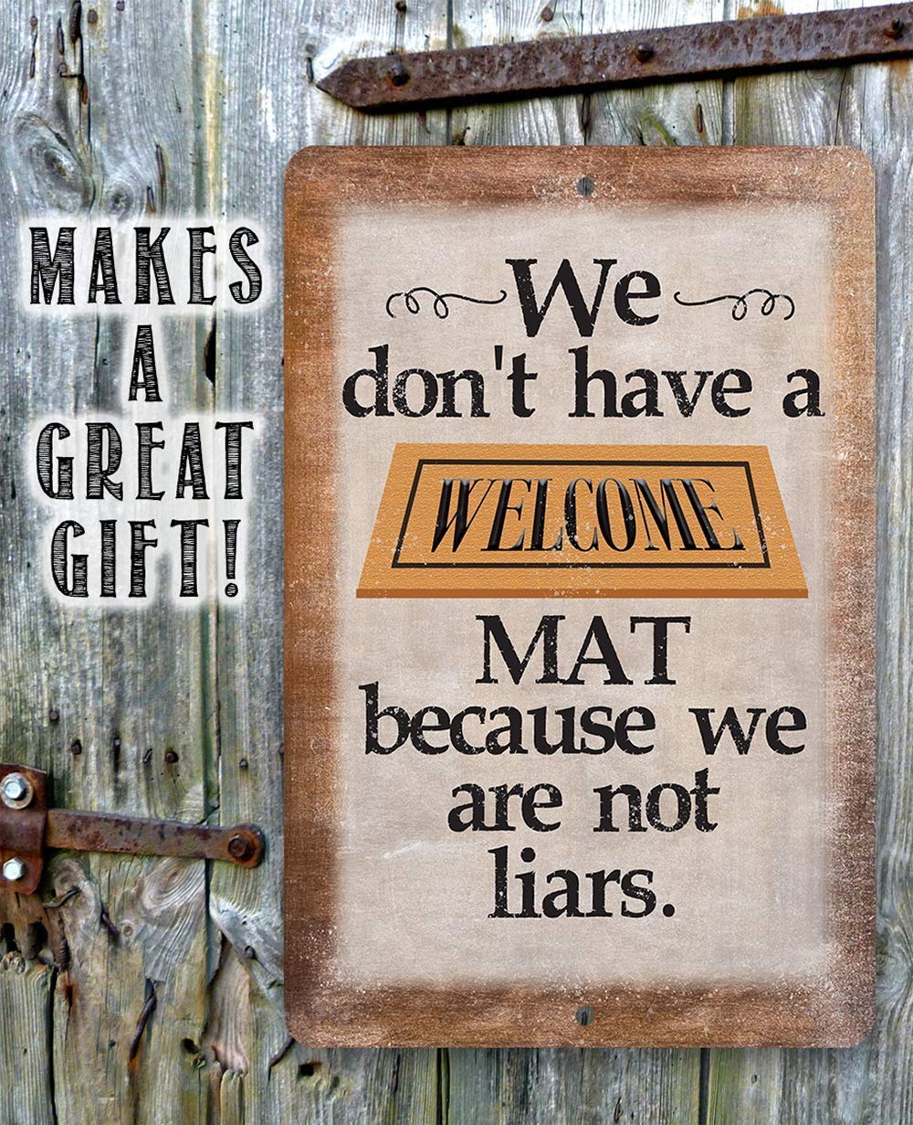Funny Metal Sign - 'We Don't Have A Welcome Mat' - Durable Indoor/Outdoor Entryway Decor - 8x12 Inch Rustic Wall Art for Home, Office, Bar, or Man Cave - Perfect Housewarming Gift Under $20