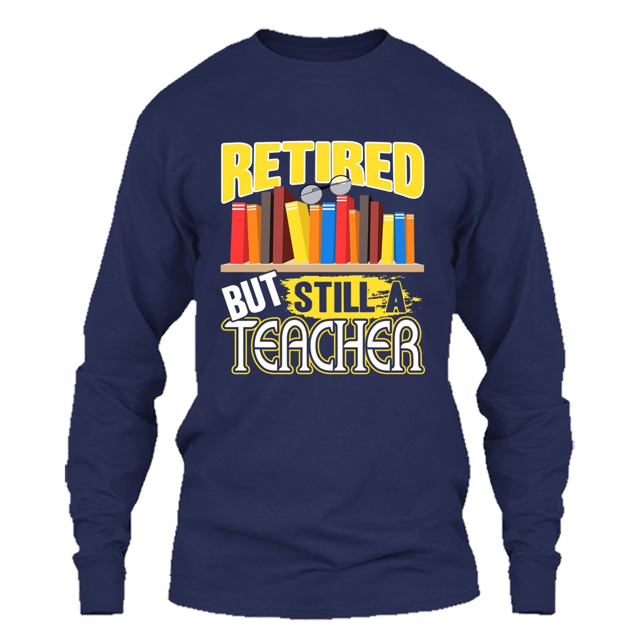 Retired But Still A Teacher Cool T-Shirt - Funny Educator Gift for Teachers - Perfect for Retirement Parties & School Events