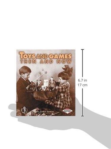 Educational Toys and Games: Then and Now - First Step Nonfiction Book for Kids | Perfect for Homeschooling, Classroom Learning & History Exploration
