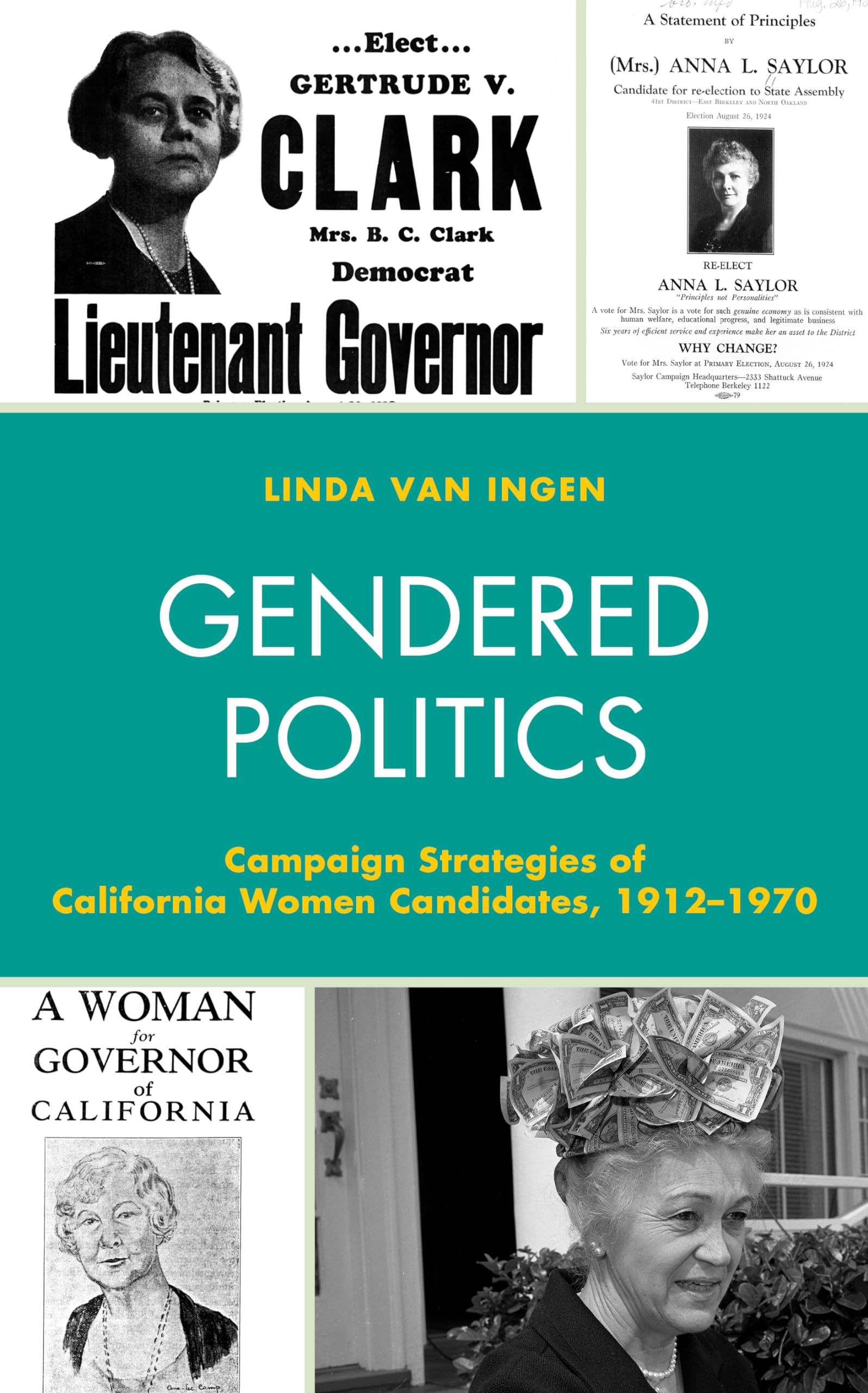 Gendered Politics: Campaign Strategies of California Women Candidates 1912-1970 - Women in American Political History Book | Political Science Research, Feminist Studies & US Election History | Perfect for Academics, Historians & Gender Studies Students