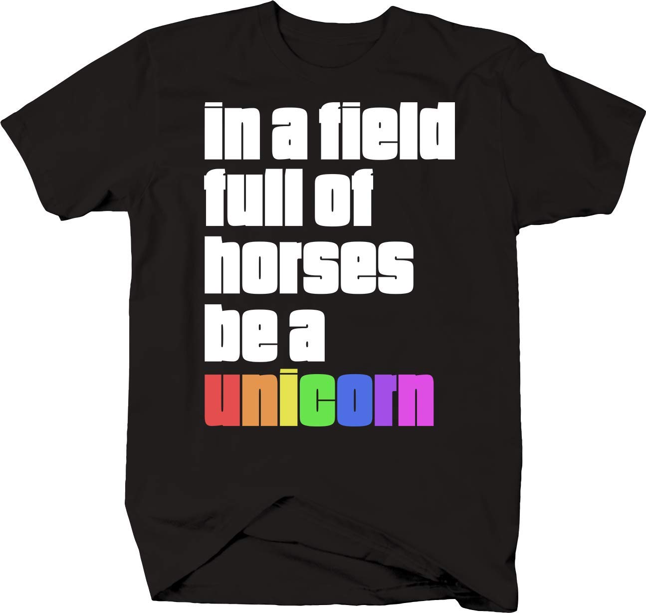 Be a Unicorn T-Shirt - Unique Horse Field Graphic Tee for Women & Men - Perfect for Casual Wear, Parties & Unicorn Lovers