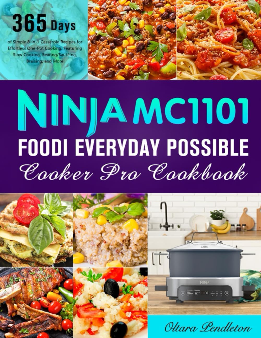 Ninja MC1101 Foodi Everyday Possible Cooker Pro Cookbook: 365 Days of Easy 8-in-1 Casserole Recipes for One-Pot Cooking - Slow Cooker, Searing, Sautéing & Braising | Perfect for Busy Families, Meal Prep & Healthy Home Cooking