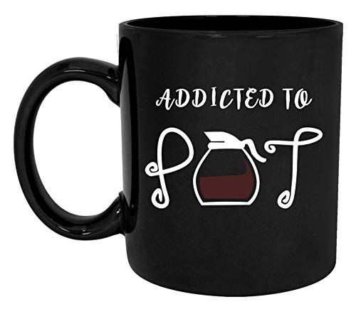Funny Printed Ceramic Coffee Mug 11 Oz - 'Addicted To Pot' Tea or Coffee Cup - Perfect Gift for Friends & Best Friends - Great for Office, Home & Gifts