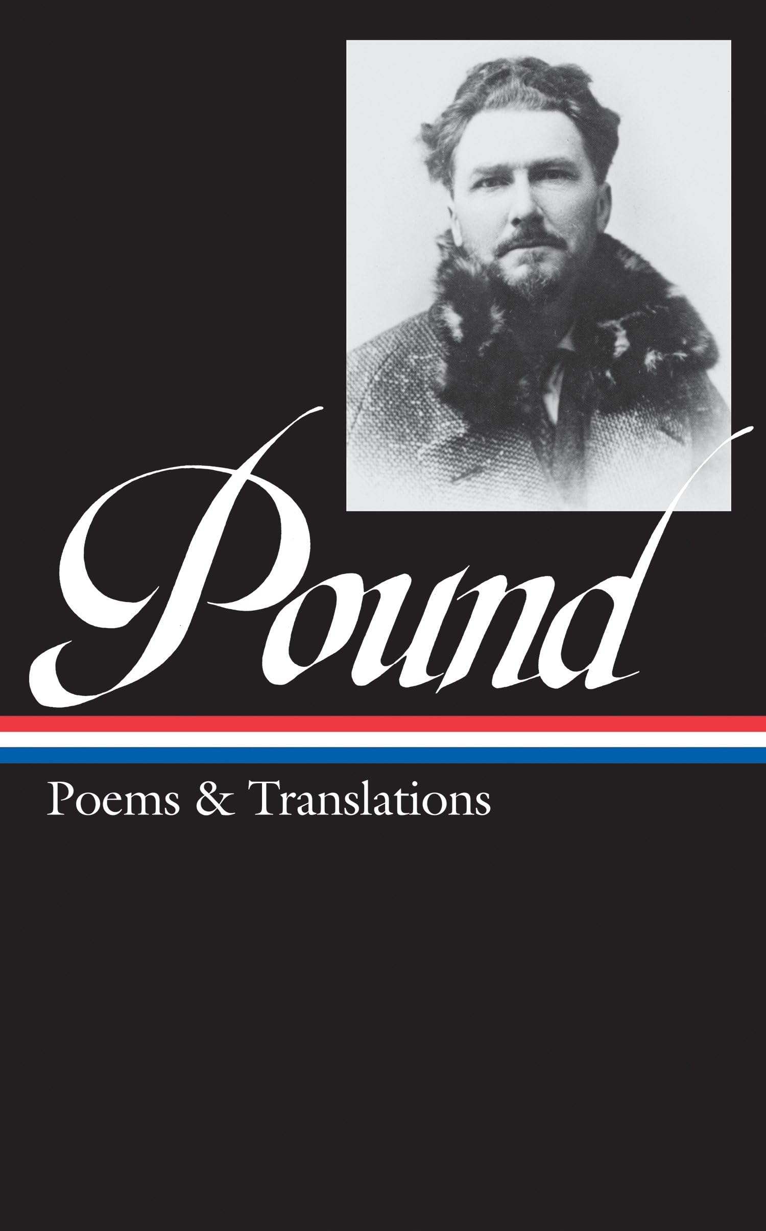 Ezra Pound: Poems & Translations (LOA #144) - Library of America Hardcover Collection | Classic American Poetry for Literature Lovers & Book Collectors - Perfect for Home Libraries, Gifts & Academic Study