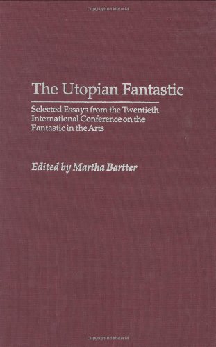 The Utopian Fantastic: 20th International Conference on the Fantastic in the Arts - Science Fiction & Fantasy Essays Collection | Perfect for Literature Students & Fantasy Enthusiasts