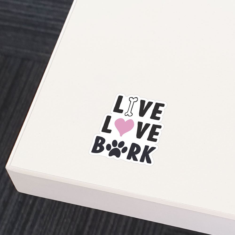Live Love Bark Sticker Decal - Waterproof Vinyl Decals for Laptops, Cars, Windows | Cute Dog Lover Gifts & Home Decor