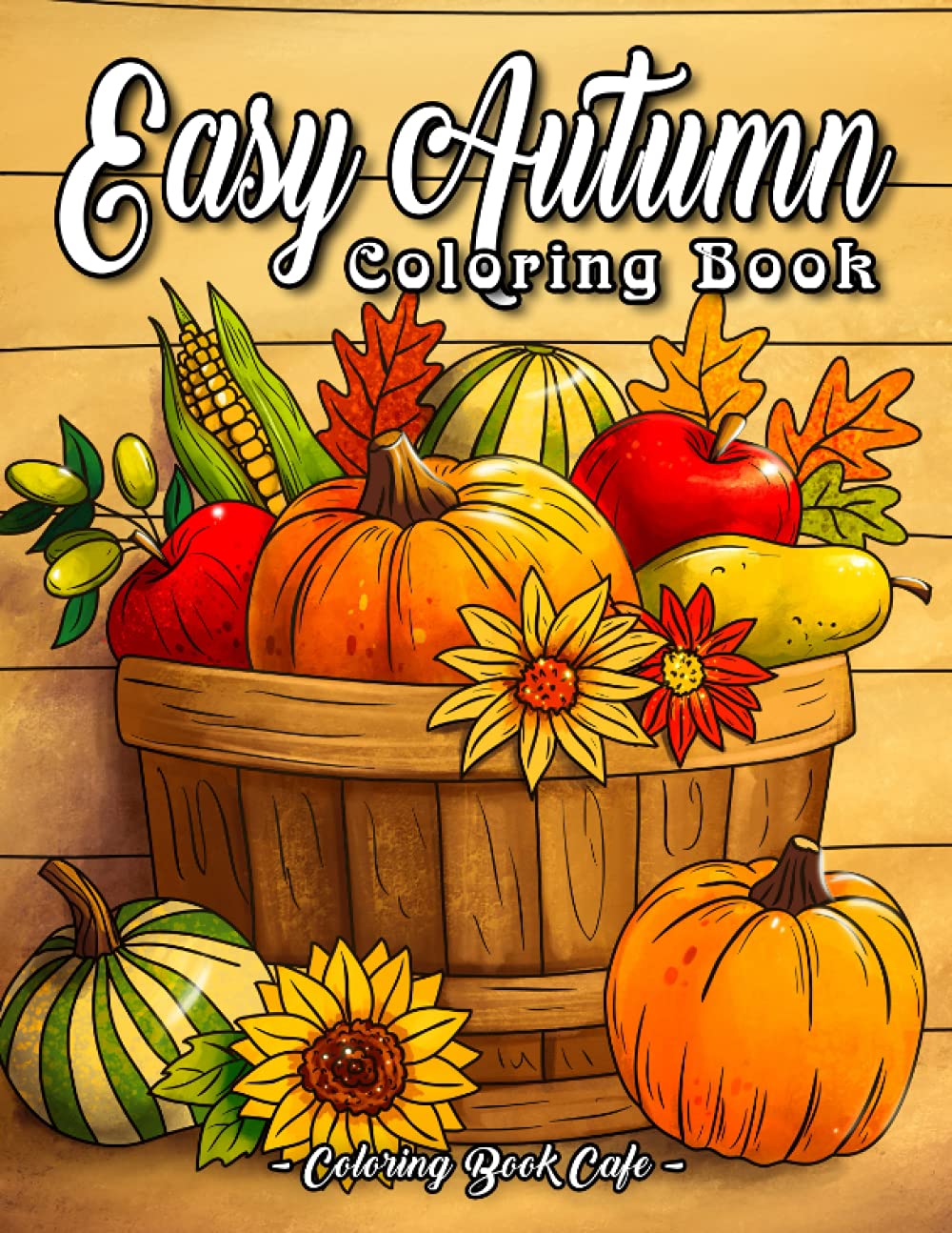 Easy Autumn: Adult Coloring Book with 50 Fun & Relaxing Fall Designs | Stress Relief & Mindfulness Activity for Adults | Perfect for Thanksgiving, Halloween & Seasonal Relaxation