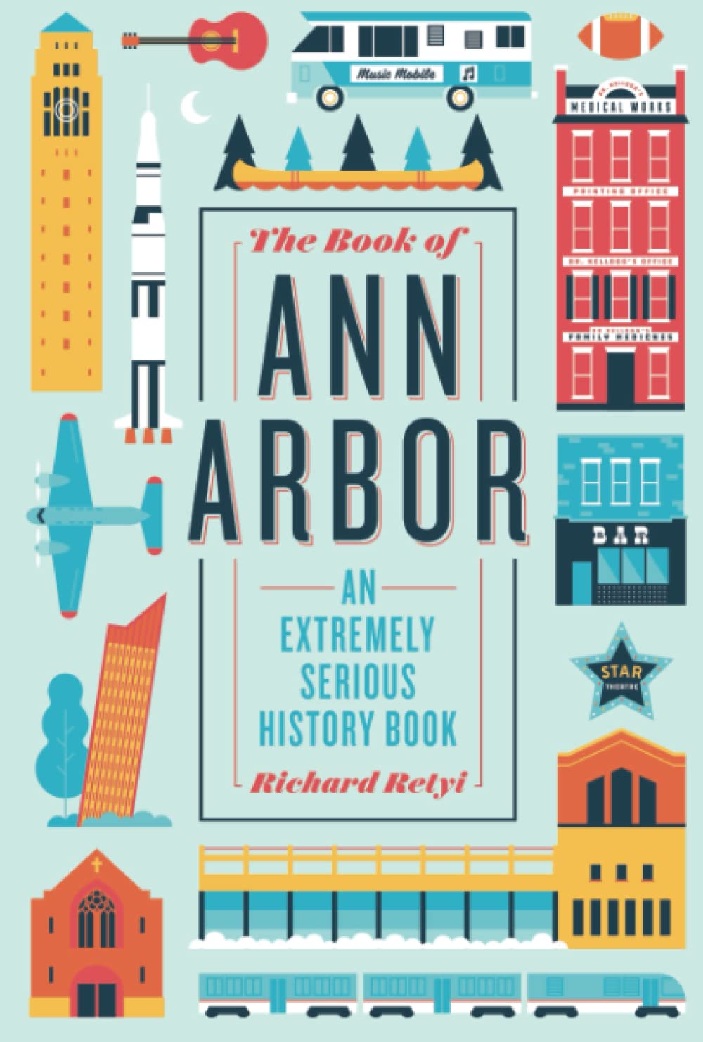 The Book of Ann Arbor: A Comprehensive History of Michigan's Iconic College Town | Perfect for Students, Historians & Travel Enthusiasts