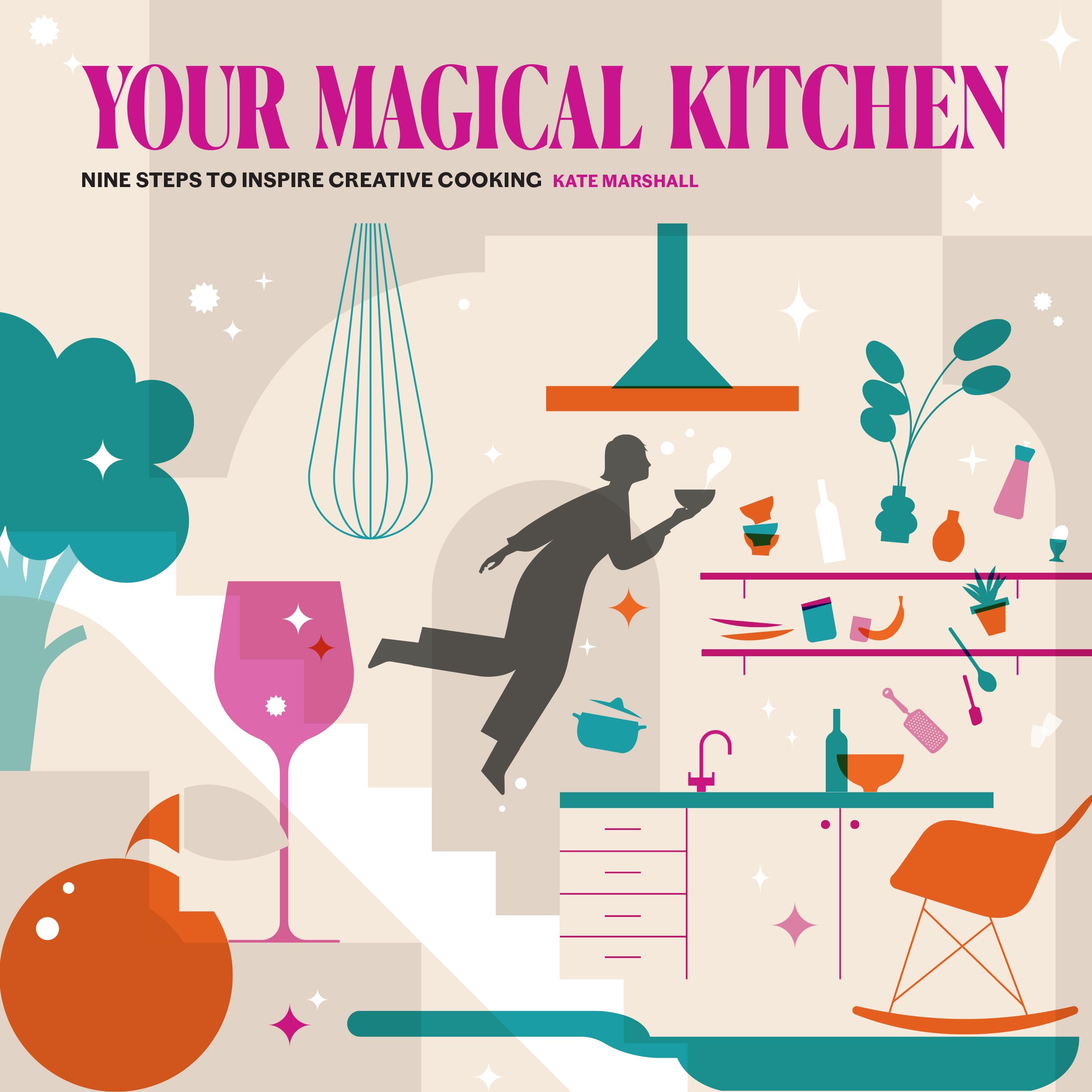9-Step Guide to Creative Cooking: Magical Kitchen Inspiration for Home Chefs | Perfect for Meal Prep & Family Dinners