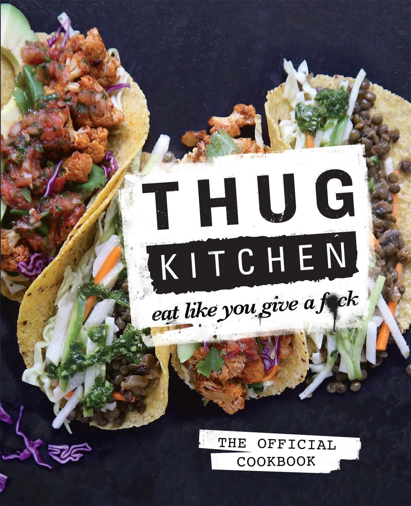 Thug Kitchen Cookbook - Bad Manners Recipes for Home Cooking
