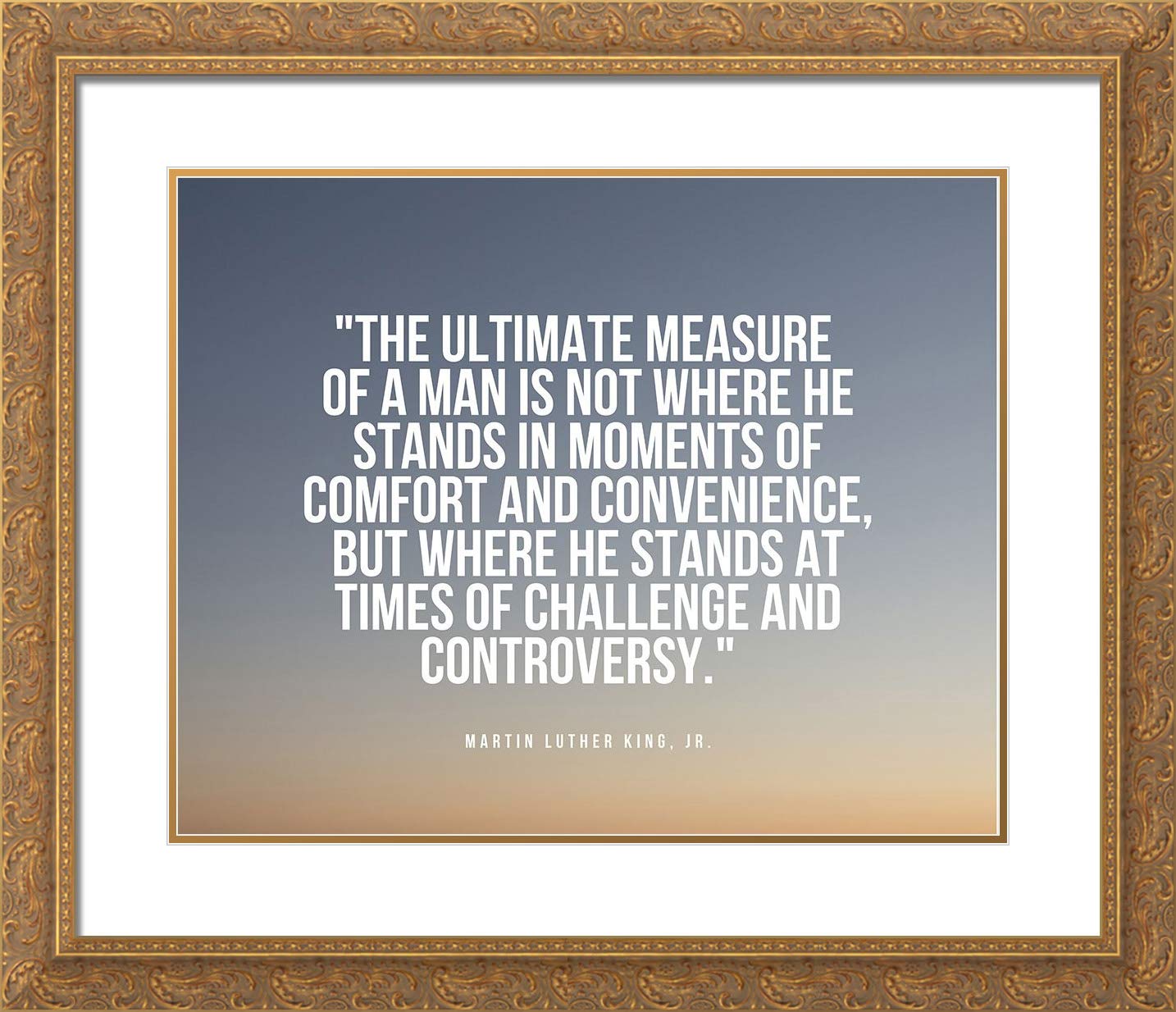 ArtsyQuotes 17x15 Inch Gold Ornate Framed Wall Art - Double Matted Museum Quality Print Featuring Martin Luther King Jr. Quote 'The Measure of a Man' - Perfect for Home Office Decor, Living Room, or Inspirational Gift