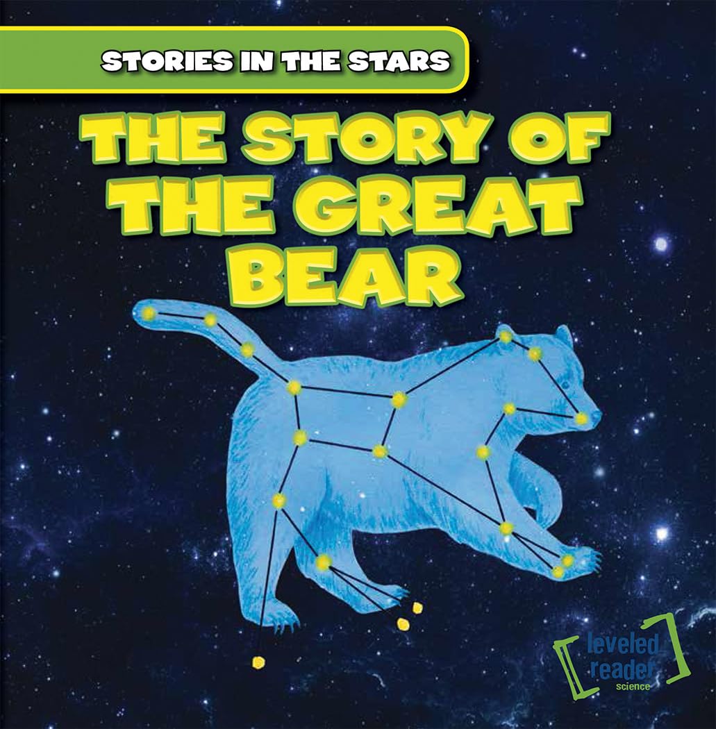 The Story of the Great Bear (Stories in the Stars) - Constellation Mythology Book for Kids & Adults - Perfect for Stargazing, Bedtime Stories, and Astronomy Learning