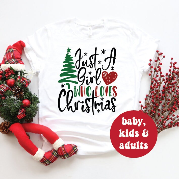 Just a Girl Who Loves Christmas T-Shirt | Holiday Graphic Tee for Women | Multiple Colors Available | Perfect for Christmas Parties & Festive Gatherings