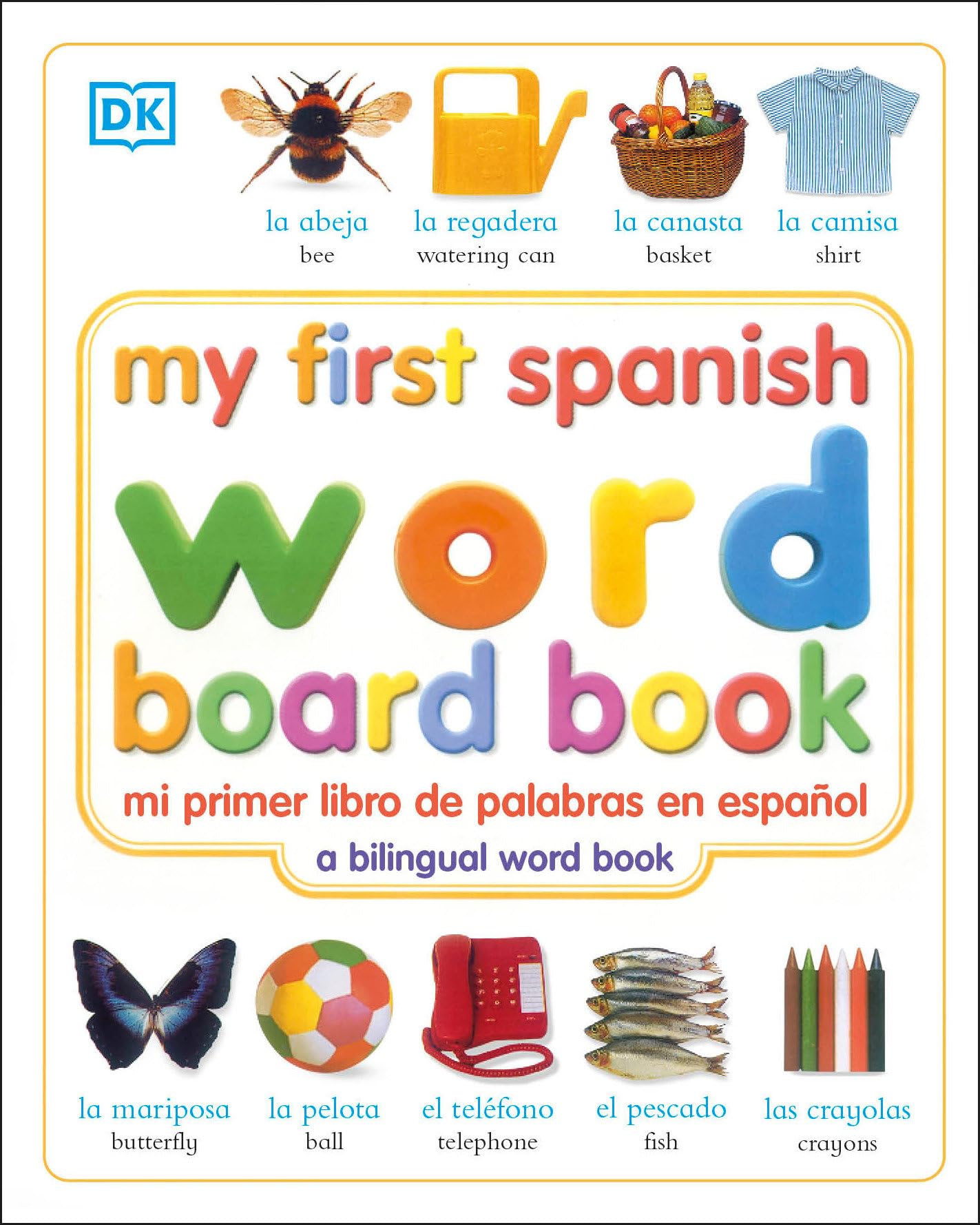 My First Spanish Word Board Book - Bilingual English/Spanish Picture Book for Toddlers & Babies - Learn Basic Spanish Vocabulary (My First Series) - Perfect for Early Childhood Education & Language Learning at Home