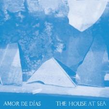 Amor De Días The House At Sea - Indie Folk Album | Vinyl & Digital Download | Perfect for Relaxation & Coffee Shop Ambience