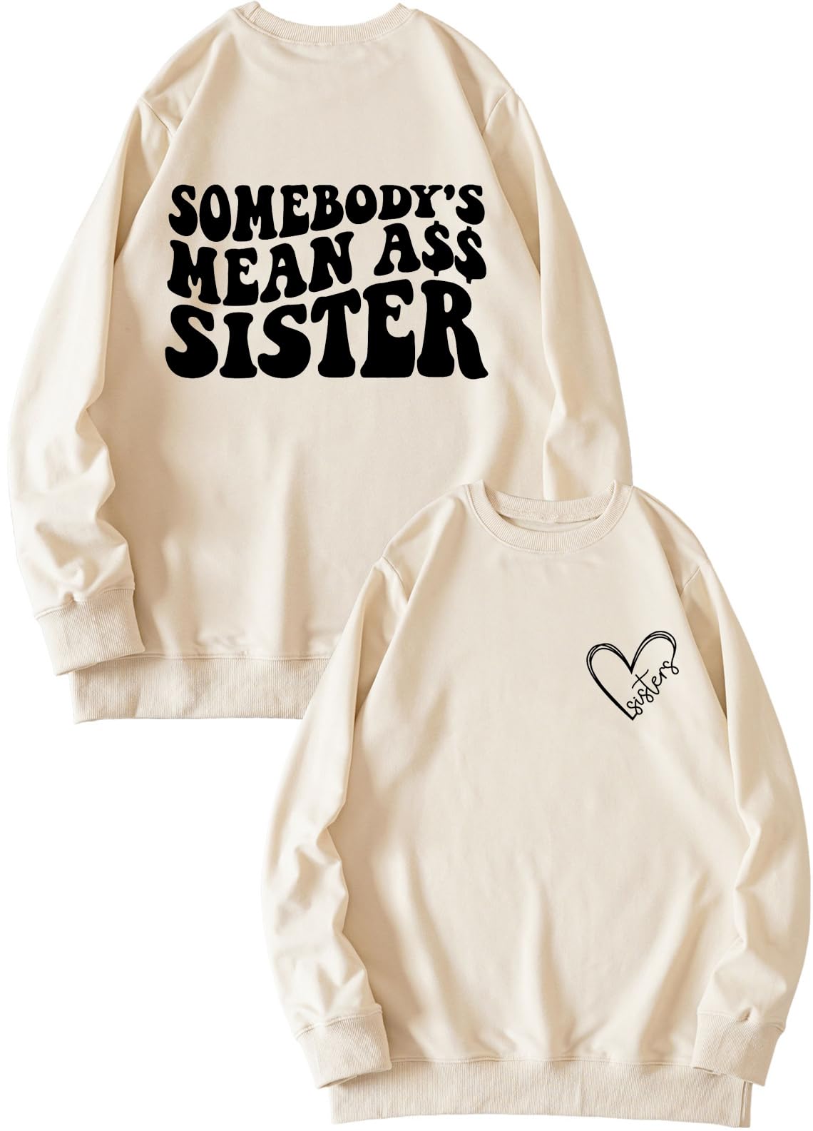 FORHVIPS Women's Funny Letter Print Sweatshirt - Somebody's Mean Ass Sister Shirt (Printed Front & Back) | Cute Gift for Sister, Best Friend | Perfect for Casual Wear, Sisterhood Events & Birthday Presents