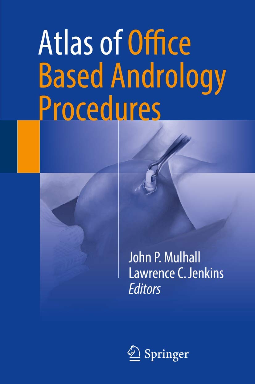 Atlas of Office-Based Andrology Procedures: Comprehensive Guide for Male Reproductive Health - Perfect for Clinics, Hospitals & Medical Professionals