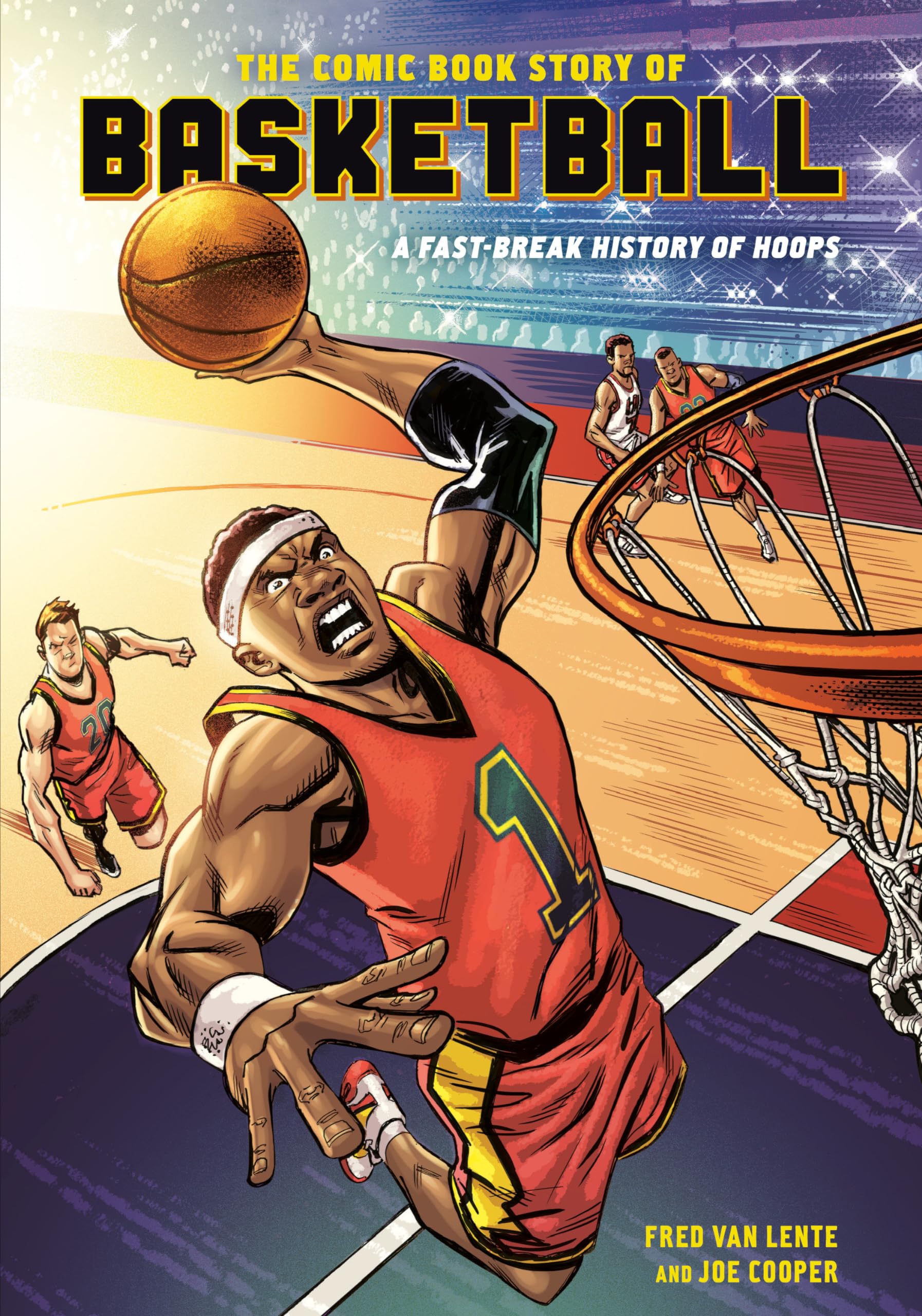 The Comic Book Story of Basketball: A Fast-Break History of Hoops | Illustrated Sports History Book for NBA Fans & Basketball Enthusiasts | Perfect Gift for Players, Coaches & Sports Lovers
