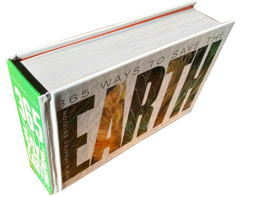 365 Ways to Save the Earth - Eco-Friendly Living Tips & Sustainable Practices for Everyday Life | Home, Office & Outdoor Conservation Ideas