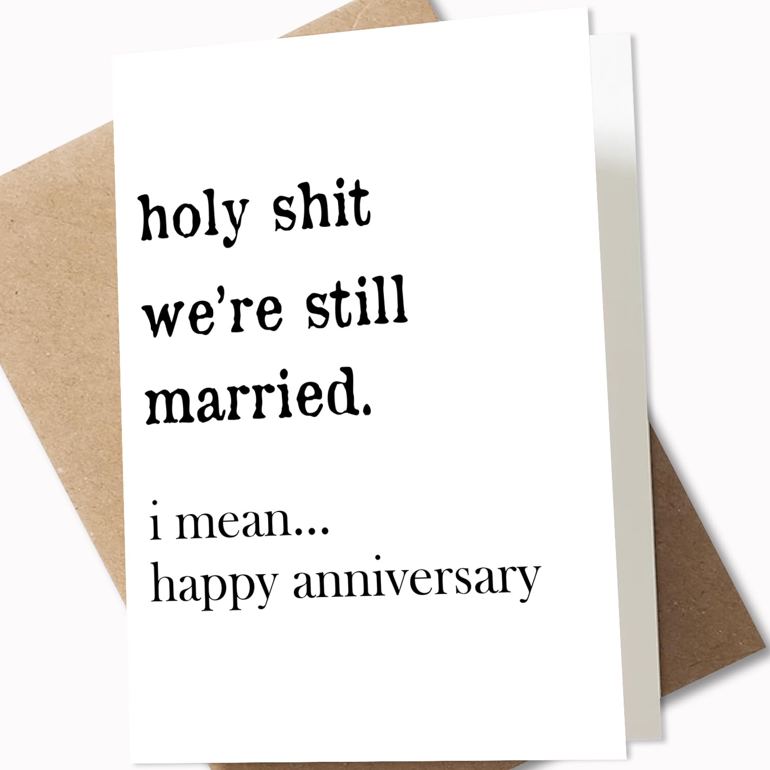 Funny Happy Anniversary Card for Couples - Romantic 5x7 Inch Greeting Card with Kraft Envelope - Perfect Anniversary Gift for Wife, Husband, Him or Her - Great for Wedding Anniversaries, Date Nights & Special Occasions