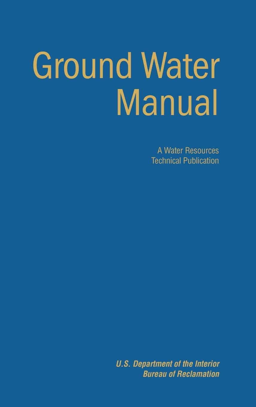 **Ground Water Manual: Comprehensive Guide for Investigation, Development & Management of Groundwater Resources - Ideal for Hydrologists, Engineers & Environmental Scientists**