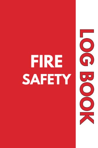 Fire Safety Log Book: Health & Safety Compliance Record for Workplace & Facility Inspections | OSHA Compliance, Emergency Drills, Equipment Checks