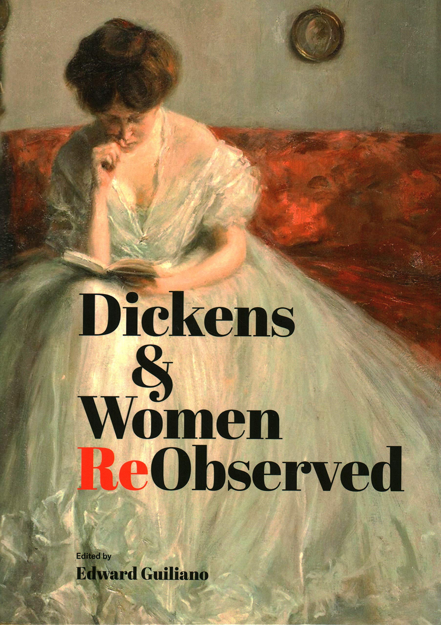 Dickens & Women ReObserved - Victorian Literature Analysis & Feminist Critique | Perfect for Book Clubs, Literary Studies & Academic Research