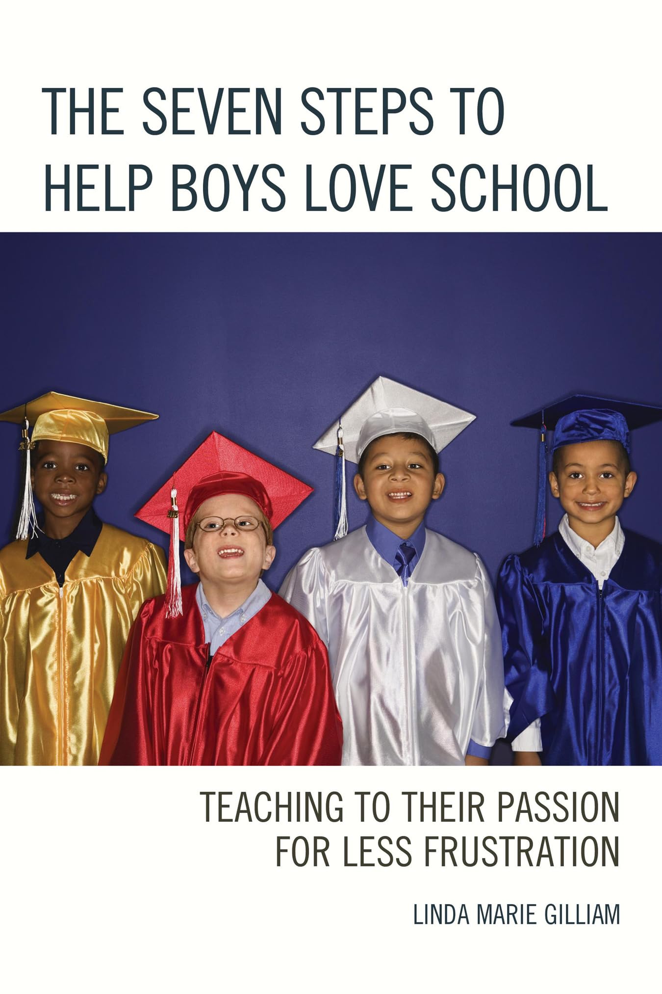 7 Steps to Help Boys Love School - Teaching Strategies to Reduce Frustration & Spark Passion | Ideal for Parents & Educators in Homeschooling & Classroom Settings