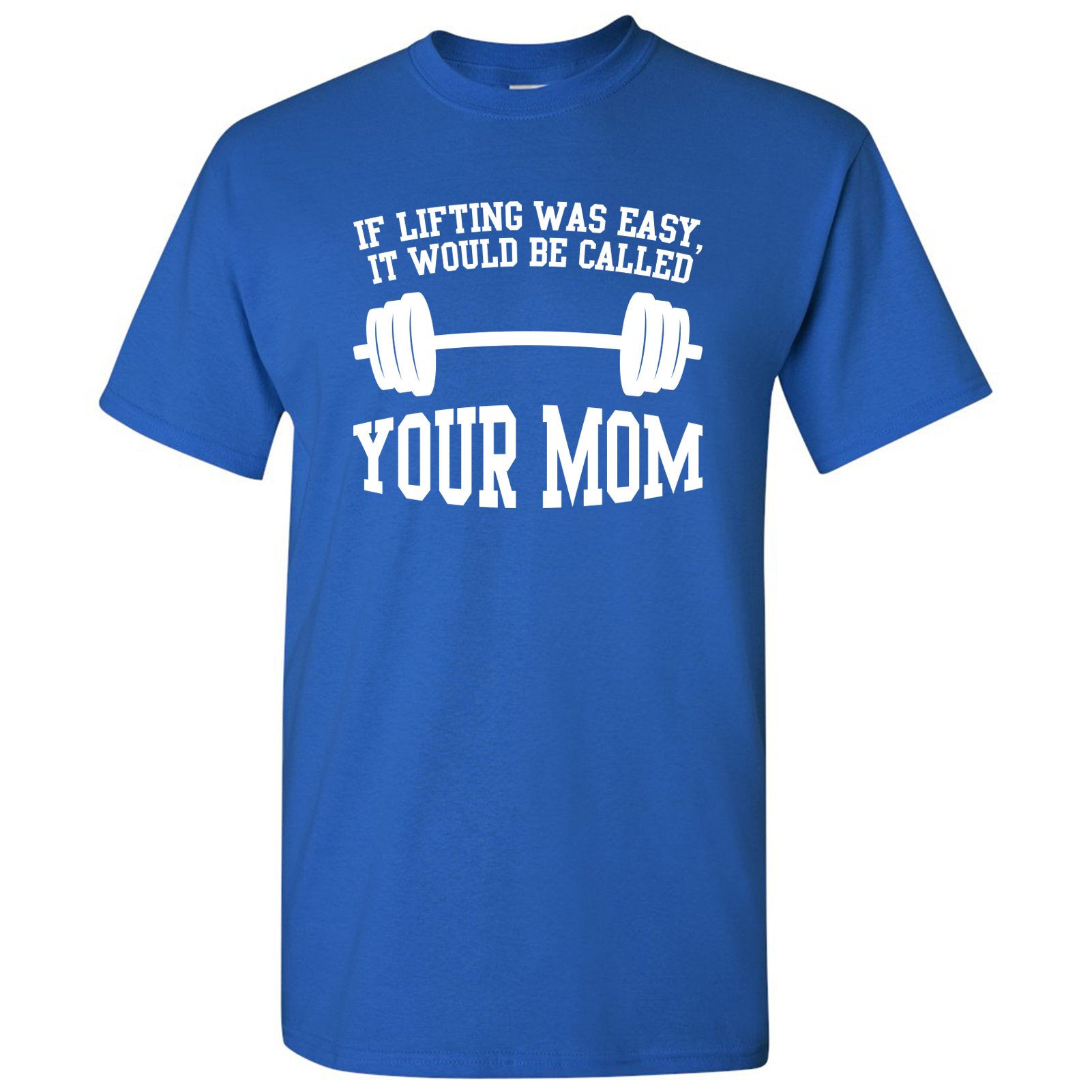 UGP Campus Apparel Gym Weight Lifting Training T-Shirt - Funny 'If Lifting Was Easy' Mom Joke Workout Tee for Men & Women | Perfect for Gym, Fitness Training & Casual Wear