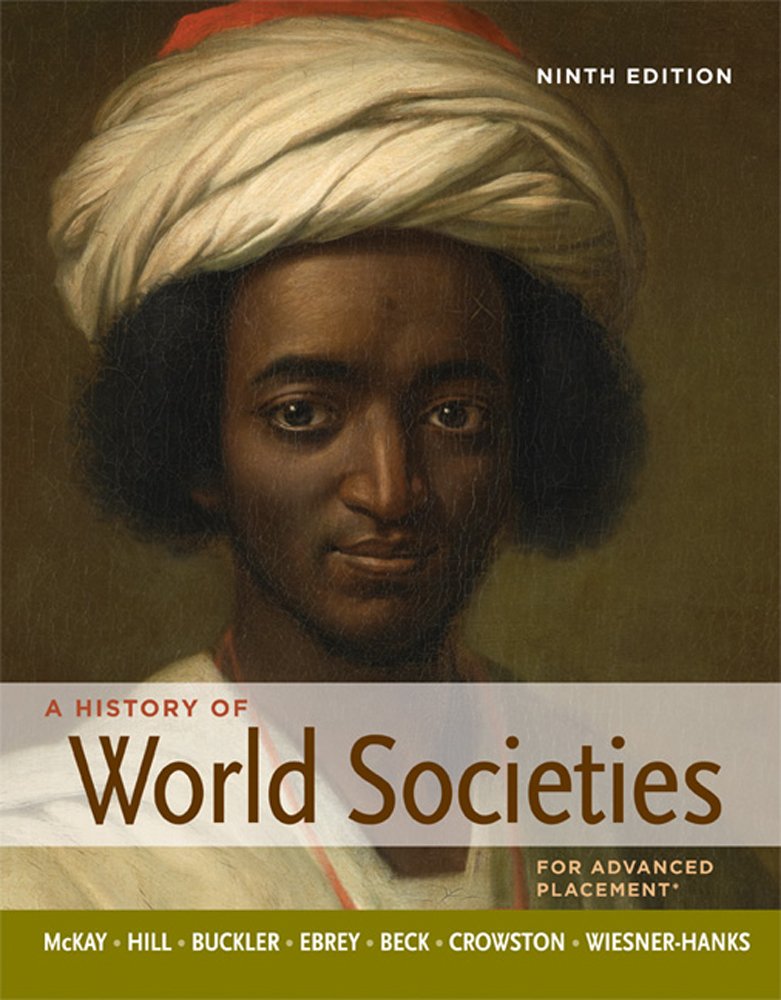A History of World Societies - High School Edition Textbook | Comprehensive World History for Students | Perfect for Classroom Learning & Homeschooling