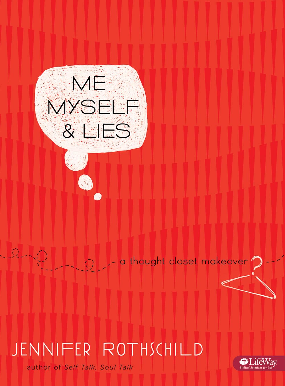 Me, Myself, and Lies: A Thought Closet Makeover - Christian Bible Study Workbook for Women's Small Groups & Personal Devotion | Spiritual Growth & Self-Reflection