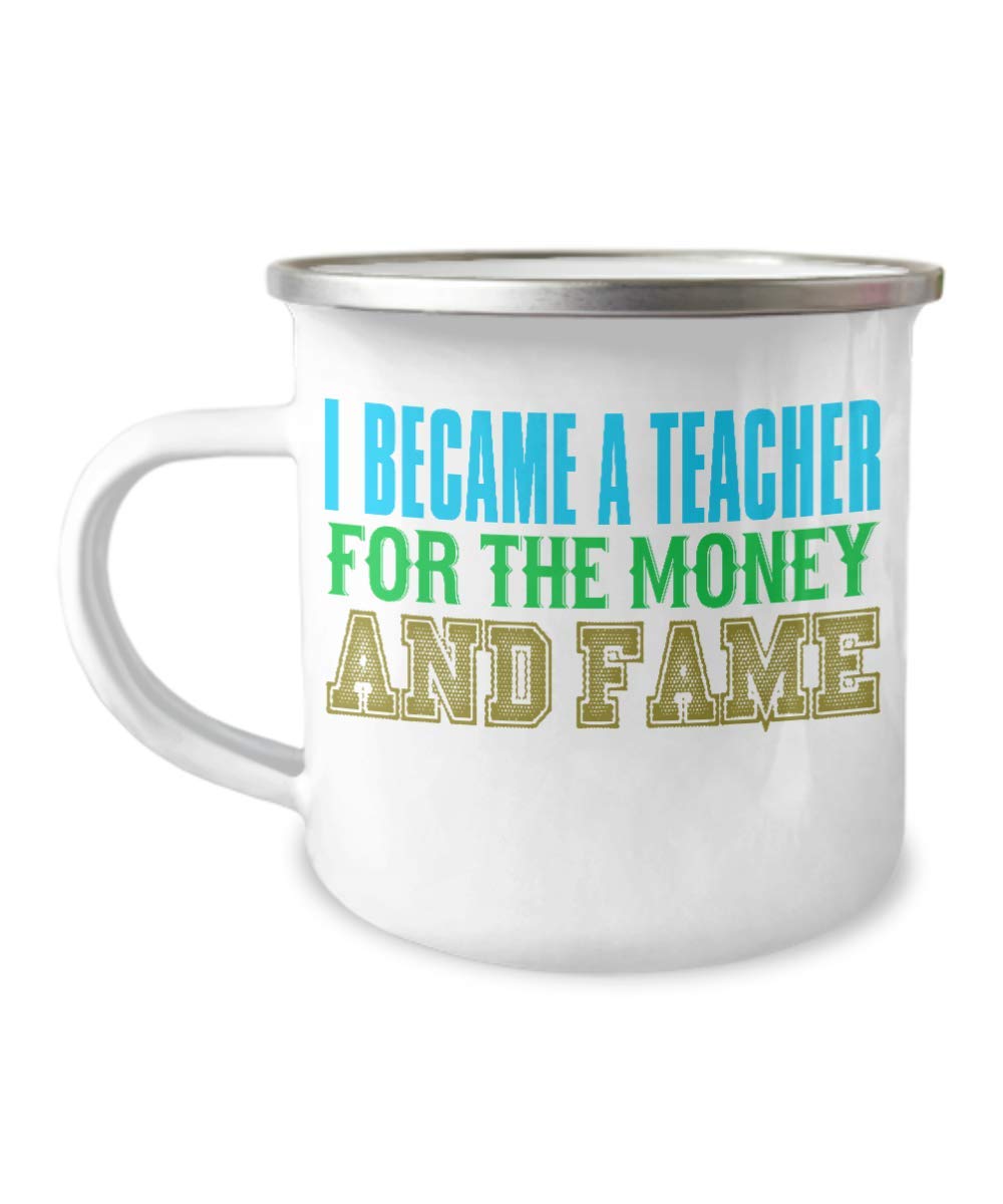 ZapBest Funny Teacher Coffee Mug - 'I Became a Teacher for the Money & Fame' 12oz Stainless Steel Enamel Camping Mug - Perfect for Teacher Appreciation Gifts, Classroom Use & Outdoor Adventures
