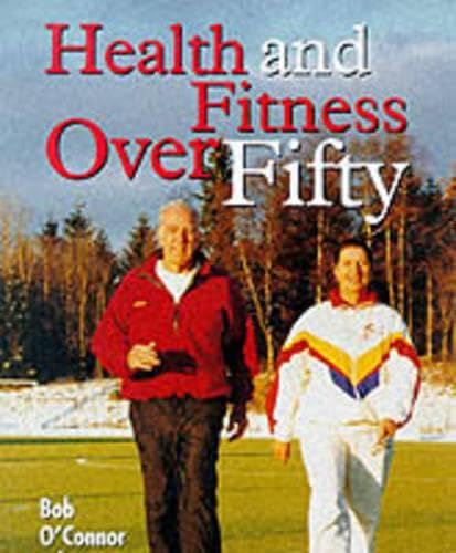 Health and Fitness Over 50: Essential Guide for Active Seniors | Stay Fit After 50 with Exercise & Nutrition Tips | Perfect for Home Workouts, Gym Training & Healthy Aging