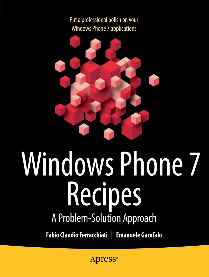 Windows Phone 7 Recipes: Problem-Solution Guide for App Development | Learn Coding Solutions for Windows Phone 7 Apps | Perfect for Developers & Programmers