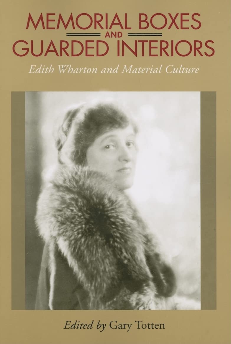 Edith Wharton Memorial Boxes and Guarded Interiors: Material Culture in American Literary Realism & Naturalism | Book for Literature Studies & Academic Research