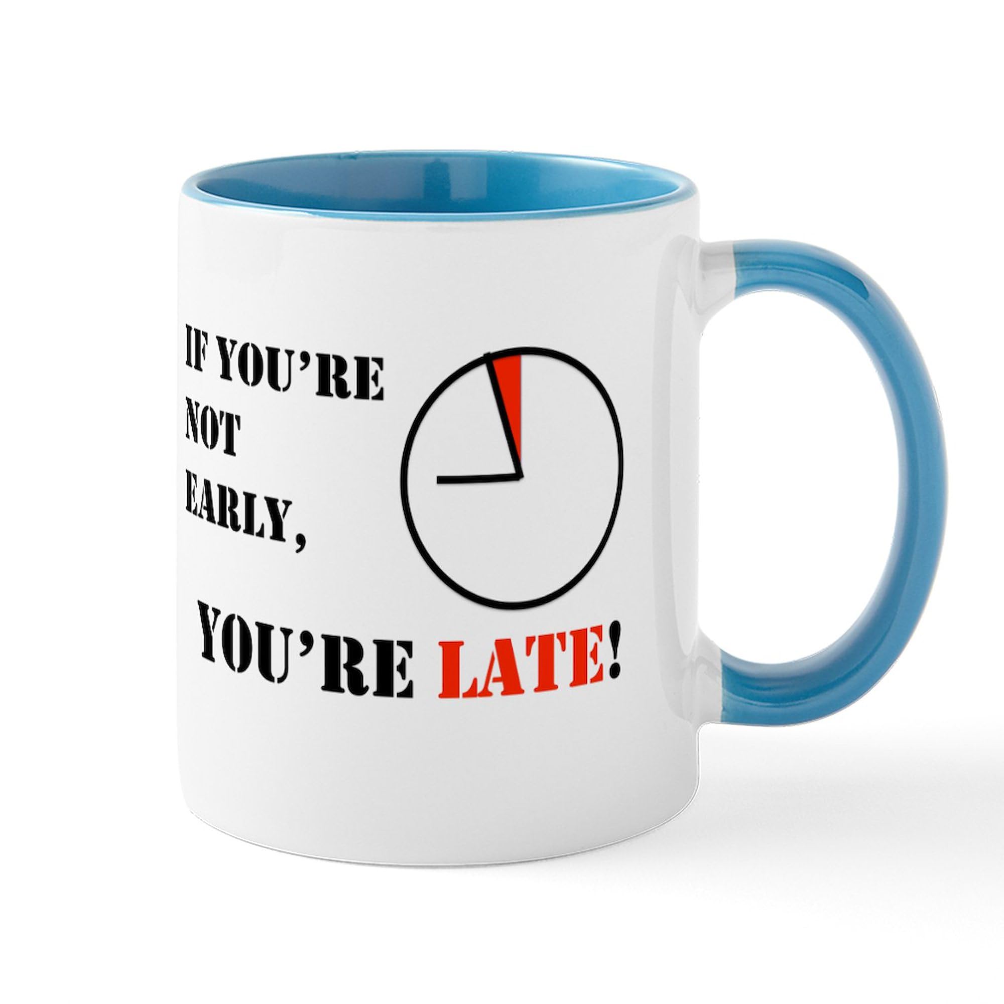 CafePress 'You're Late' 11 oz (325 ml) Ceramic Coffee Mug - Funny Office Gift, Morning Coffee Cup, Tea Drinking Mug for Home & Work