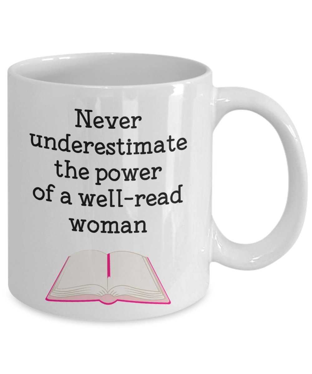 Never Underestimate A Well Read Woman Mug - Funny Coffee Tea Hot Cocoa Cup - Novelty Gift for Book Lovers, Birthday Christmas Anniversary Present - Perfect for Reading Nooks, Office Desks & Cozy Moments