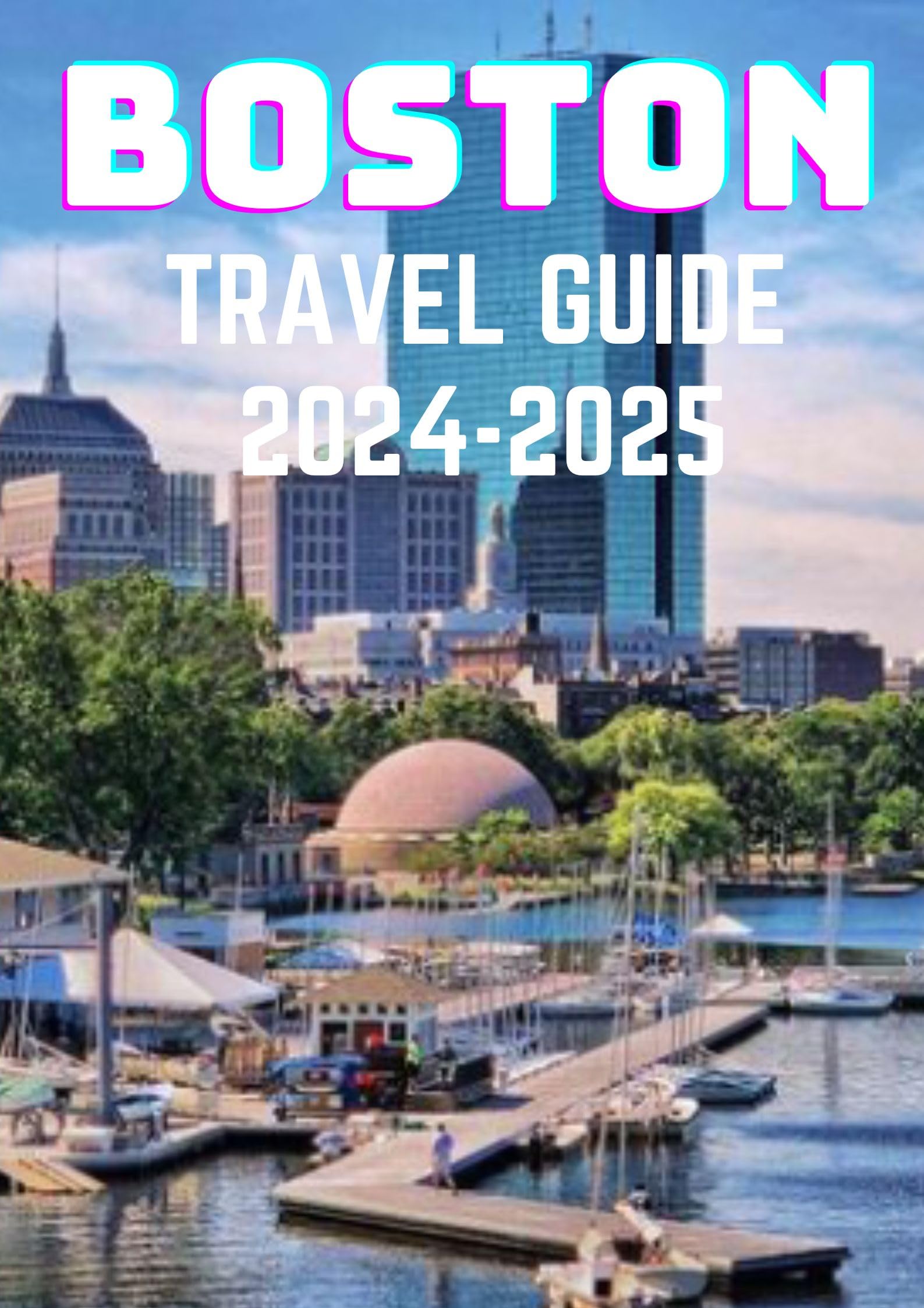 Boston Travel Guide 2024-2025 | Best Attractions, Hotels & Itineraries | Perfect for Family Vacations & Solo Adventures