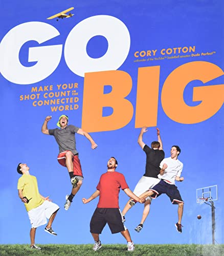 Go Big: Make Your Shot Count in the Connected World - Perfect for Business Networking and Digital Marketing Success