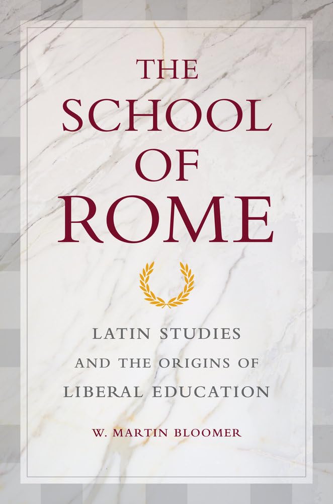 The School of Rome: Latin Studies & Origins of Liberal Education - Perfect for History Buffs, Educators & Classical Literature Enthusiasts