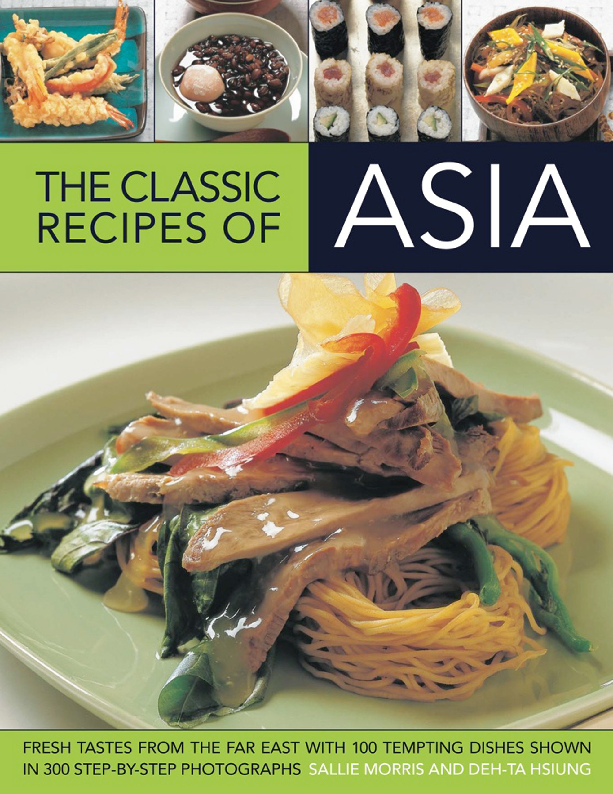 Authentic Asian Cookbook: Classic Recipes from the Far East - Perfect for Home Cooking, Dinner Parties & Cultural Cuisine Exploration